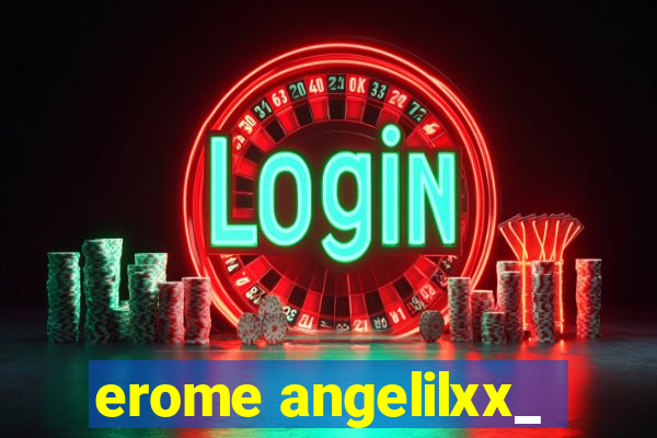 erome angelilxx_